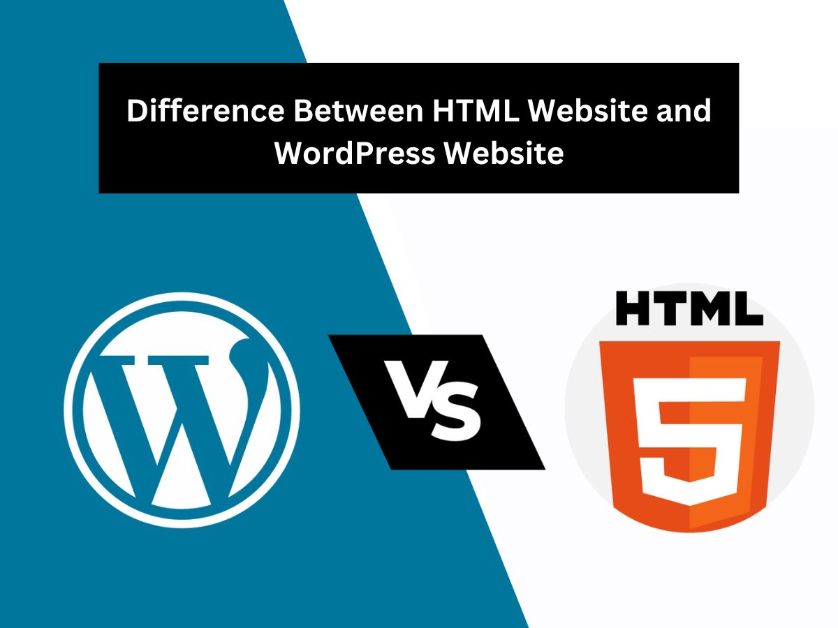 Difference Between HTML Website and WordPress Website